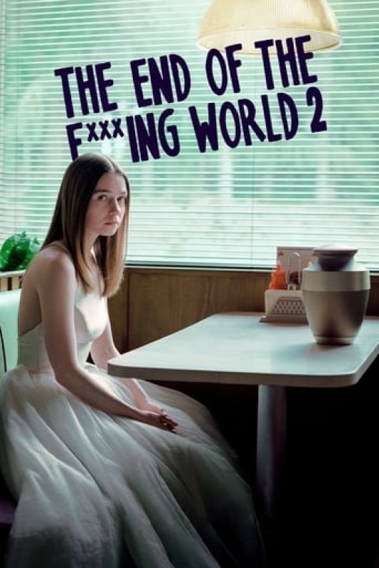 Hành Trình Chết Tiệt (Phần 2) - The End Of The F***ing World (Season 2) (2019)